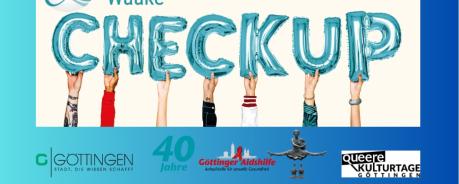 Test- und Beratungsangebot für sexuell aktive Personen aus dem LSBTIAQ*-Spektrum am 5. November Werbebild für das Test- und Beratungsangebot "CheckUp" der Göttinger Aidshilfe und des Gesundheitsamtes für Stadt und Landkreis Göttingen am 5. November in Kooperation mit dem Gesundheitsamt und der HIV-Schwerpunktpraxis Waake sowie im Rahmen der Queeren KULTURTAGE Göttingen