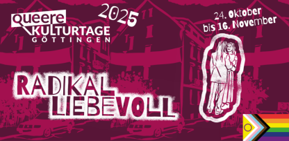 Die KULTURTAGE in Göttingen feiern dieses Jahr ihren 30. Geburtstag! Das Banner der Queeren KULTURTAGE Göttingen 2025